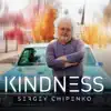 Sergey Chipenko - Kindness