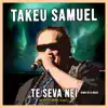 Takeu Samuel - Te Seva Nei (feat. DJ Maxx) [Remix] - Single
